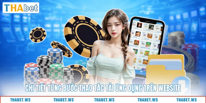 Chi tiết từng bước thao tác tải ứng dụng trên website