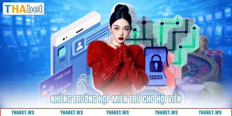 Những trường hợp miễn trừ cho hội viên